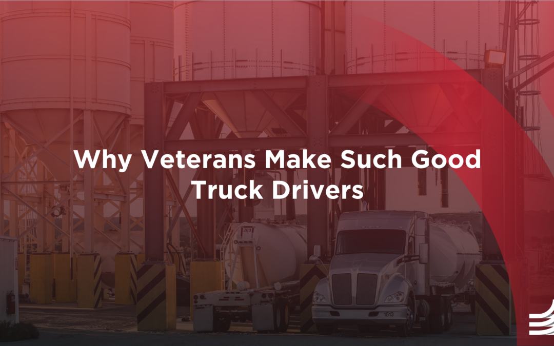 Why Veterans Make Such Good Truck Drivers